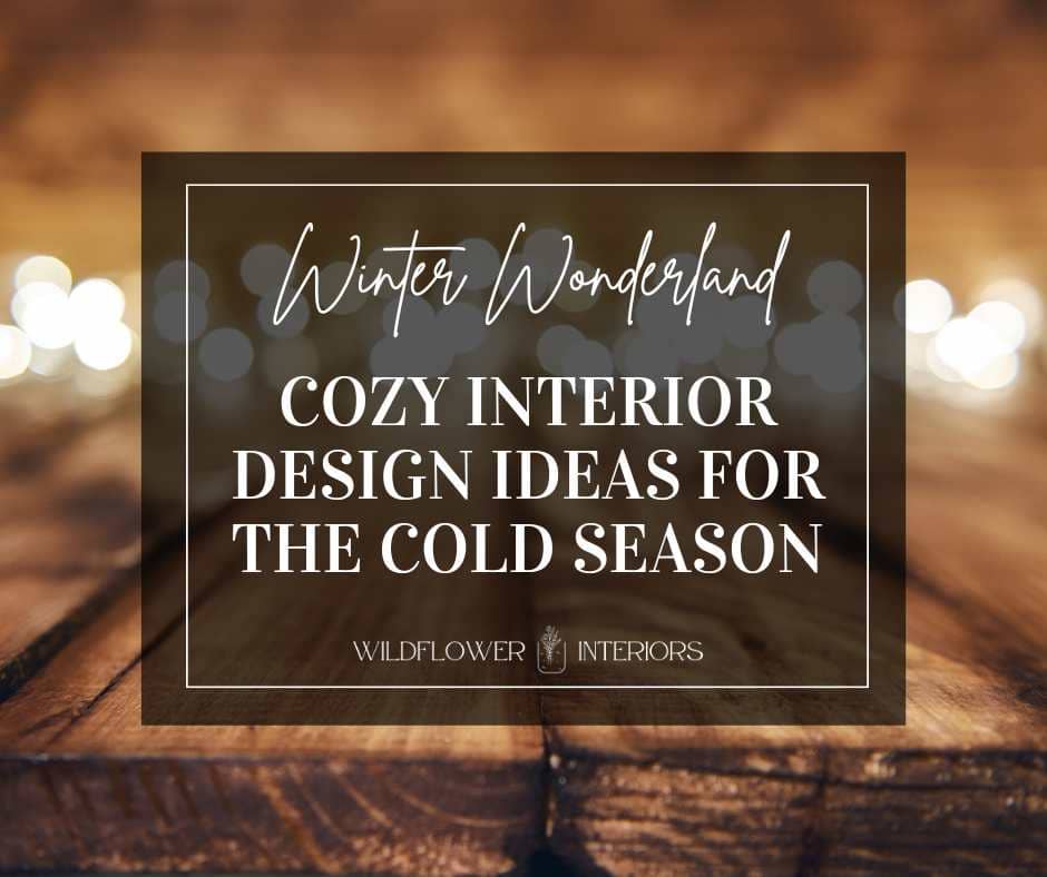 Cozy Interior Design Ideas for the Cold Season